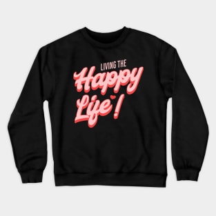 Happy life Crewneck Sweatshirt